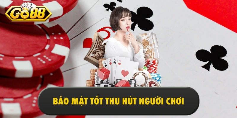 Bảo mật tốt thu hút người chơi