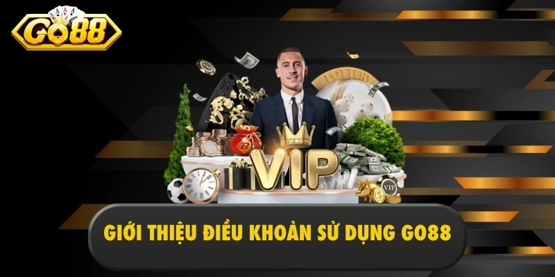 Giới thiệu điều khoản sử dụng Go88