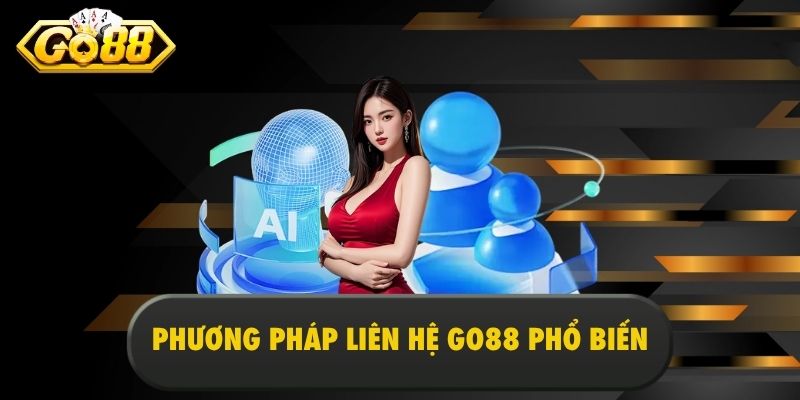 Phương pháp liên hệ Go88 phổ biến