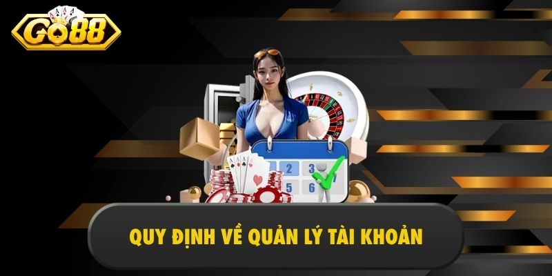 Quy định về quản lý tài khoản