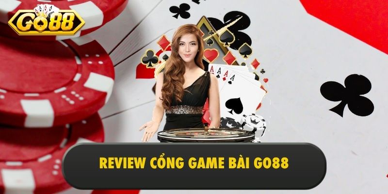 Review cổng game bài Go88